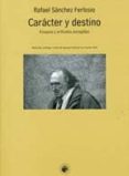 CARACTER Y DESTINO: ENSAYOS Y ARTICULOS ESCOGIDOS di SANCHEZ FERLOSIO, RAFAEL 