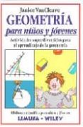 GEOMETRIA PARA NIOS Y JOVENES de VANCLEAVE, JANICE 