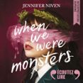 When We Were Monsters