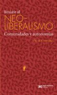Resistir Al Neoliberalismo (ebook)