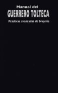 MANUAL DEL GUERRERO TOLTECA de YOLILIZTLI, JUAN 