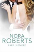 PARA SIEMPRE de ROBERTS, NORA 