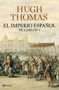 EL IMPERIO ESPAOL DE CARLOS V de THOMAS, HUGH 