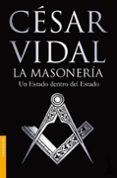 LA MASONERIA: UN ESTADO DENTRO DEL ESTADO de VIDAL, CESAR 