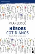 HEROES COTIDIANOS: DESCUBRE EL VALOR QUE LLEVAS DENTRO de JERICO, PILAR 