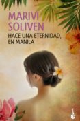 HACE UNA ETERNIDAD, EN MANILA de SOLIVEN, MARIVI 