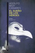 EL SUEO DE LOS HEROES de BIOY CASARES, ADOLFO 