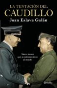 LA TENTACIN DEL CAUDILLO de ESLAVA GALAN, JUAN 