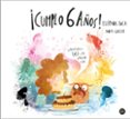 CUMPLO 6 AOS! de ROCA, ELISENDA GARCIA, ROBERT 