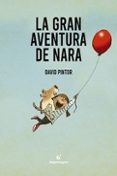 LA GRAN AVENTURA DE NARA di PINTOR, DAVID 