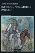 INFIERNO, PURGATORIO, PARAISO di IBAEZ FANES, JORDI 