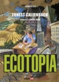 ECOTOPIA di CALLENBACH, ERNEST 