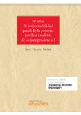 10 Años De Responsabilidad Penal De La Persona Jurídica (Análisis De S Por Eloy Velasco Nuñez, Tapa Blanda