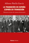 LA TRANSICION EN ESPAA. ESPAA EN TRANSICION (ALIANZA ENSAYO) de PINILLA GARCIA, ALFONSO 