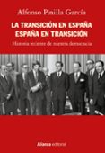 LA TRANSICION EN ESPAA. ESPAA EN TRANSICION (ALIANZA ENSAYO) di PINILLA GARCIA, ALFONSO 