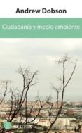 CIUDADANIA Y MEDIO AMBIENTE de DOBSON, ANDREW 