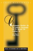 COMPASES FINALES DE LA CULTURA ILUSTRADA EN LA EPOCA DE CARLOS IV di ENCISO RECIO, LUIS MIGUEL 