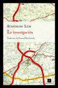 LA INVESTIGACION de LEM, STANISLAW 