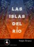 LAS ISLAS DEL RO di ALVAREZ, SERGIO 