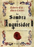 LA SOMBRA DEL INQUISIDOR di CIAI, ROBERTO 