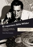 EL REPORTERO BILLIE WILDER di PEA FERNANDEZ, SIMON 