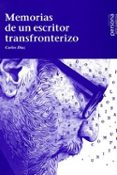 MEMORIAS DE UN ESCRITOR FRONTERIZO di DIAZ, CARLOS 