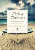VIAJE A TARTESSOS: DESDE ANDALUCIA HASTA LA CUNA DE LA CIVILIZACI ON de PENCO VALENZUELA, FERNANDO 