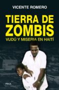 TIERRA DE ZOMBIS: VUDU Y MISEERIA EN HAITI di ROMERO, VICENTE 