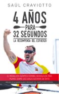 4 AOS PARA 32 SEGUNDOS: LA RECOMPENSA DEL ESFUERZO di CRAVIOTTO, SAUL 