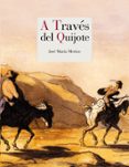 A TRAVES DEL QUIJOTE de MERINO, JOSE MARIA 