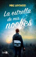 LA ESTRELLA DE MIS NOCHES di LIGHTWOOD, MIKE 