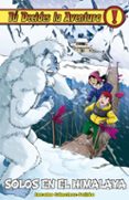 TU DECIDES LA AVENTURA N 34 SOLOS EN EL HIMALAYA de SANCHEZ-FEIJOO, JACOBO 