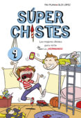 SUPER CHISTES 9:LOS MEJORES CHISTES PARA REIRTE DE TUS HERMANOS! de PLANA, PAU 