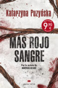 MAS ROJO SANGRE (SERIE DANIEL PODGORSKI & KLEMENTYNA KOPP 2) di PUZYNSKA, KATARZYNA 