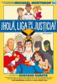 HOLA, LIGA DE LA JUSTICIA! di NORTHROP, MICHAEL 