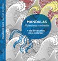 MANDALAS. NATURALEZA Y ANIMALES (CUADERNO PARA CULTIVAR LA CALMA) di VV.AA. 