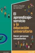 EL APRENDIZAJE-SERVICIO Y LA EDUCACION UNIVERSITARIA: HACER PERSONAS COMPETENTES di SANTOS REGO, MIGUEL ANGEL 