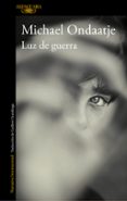 LUZ DE GUERRA de ONDAATJE, MICHAEL 