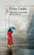 ALGO MAS INESPERADO QUE LA MUERTE de LINDO, ELVIRA 