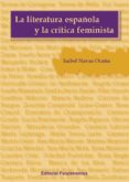 LA LITERATURA ESPAOLA Y LA CRITICA FEMINISTA di NAVAS OCAA, MARIA ISABEL 