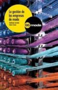 LA GESTION DE LAS EMPRESAS DE MODA di SAVIOLO, STEFANIA  TESTA, SALVO 