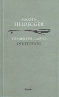 CAMINO DE CAMPO = DER FELDWEG de HEIDEGGER, MARTIN 