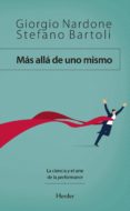 MAS ALLA DE UNO MISMO. LA CIENCIA Y EL ARTE DE LA PERFORMANCE de NARDONE, GIORGIO 