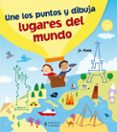 UNE LOS PUNTOS Y DIBUJA LUGARES DEL MUNDO di MOON, JO 