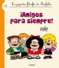 AMIGOS PARA SIEMPRE! de QUINO 