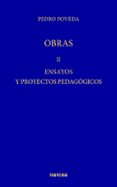 OBRAS II: ENSAYOS Y PROYECTOS PEDAGOGICOS de POVEDA CASTROVERDE, PEDRO 