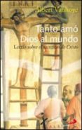 TANTO AMO DIOS AL MUNDO: LECTIO SOBRE EL SACRIFICIO DE CRISTO di VANHOYE, ALBERT 