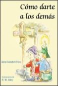 COMO DARTE A LOS DEMAS di CALODICH FONE, ANNE 