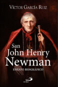 SAN JOHN HENRY NEWMAN. ENSAYO BIOGRFICO di GARCIA RUIZ, VICTOR 