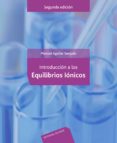 INTRODUCCION A LOS EQUILIBRIOS IONICOS di AGUILAR SANJUAN, MANUEL 